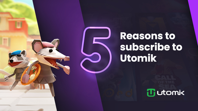 5 Reasons to choose Utomik